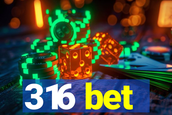 316 bet